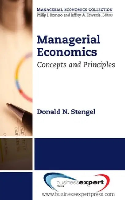 Managerial Economics: Concepts and Principles by Stengel, Donald