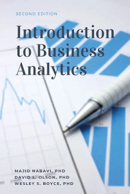 Introduction to Business Analytics, Second Edition by Majid Nabavi