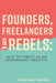 Founders, Freelancers & Rebels: How to Thrive as an Independent Creative by Helen Jane Campbell