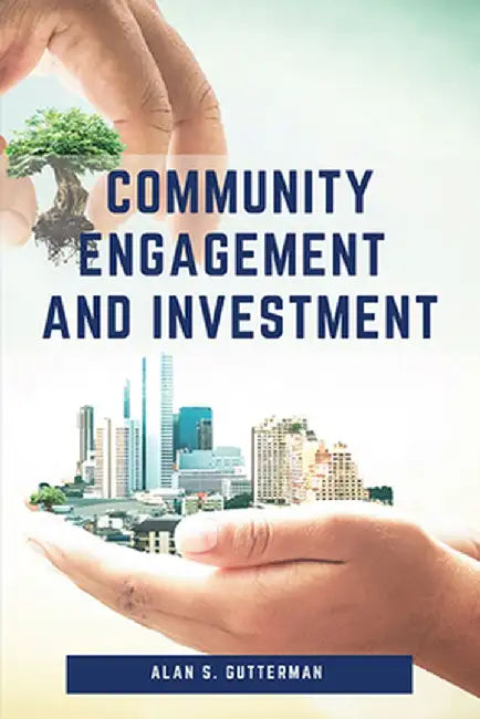 Community Engagement and Investment by Alan S. Gutterman