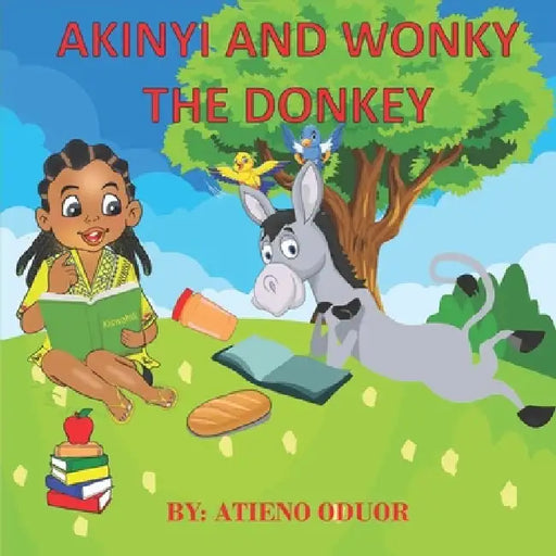 Akinyi and Wonky the Donkey by Atieno Oduor