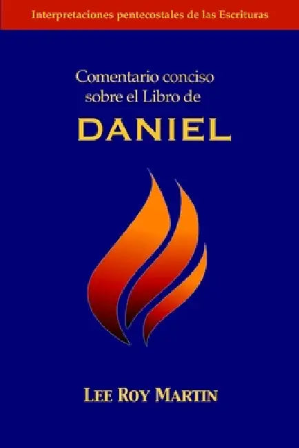 Comentario conciso sobre el Libro de Daniel by Lee Roy Martin