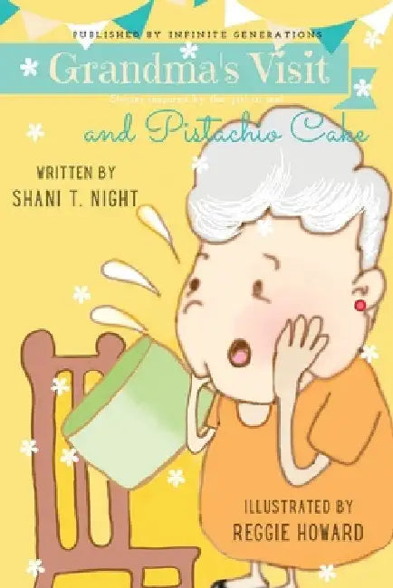 Grandma's Visit and Pistachio Cake by Shani T. Night