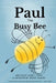 Paul The Busy Bee by Shani T. Night