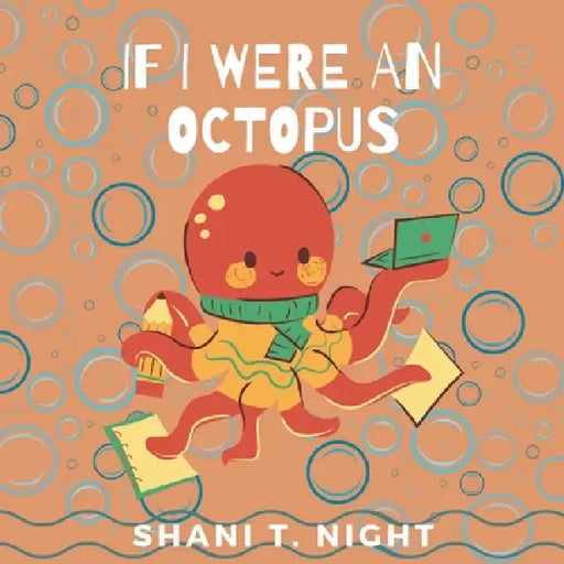 If I Were An Octopus by Shani T. Night