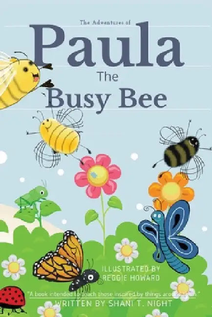 Paula The Busy Bee by Shani T. Night