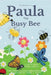 Paula The Busy Bee by Shani T. Night