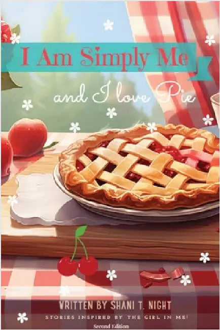 I Am Simply Me and I love Pie by Night, Shani T.