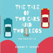 The Tale of Two Cars and Two Brown Legs: The Tale of 2s by Shani T. Night