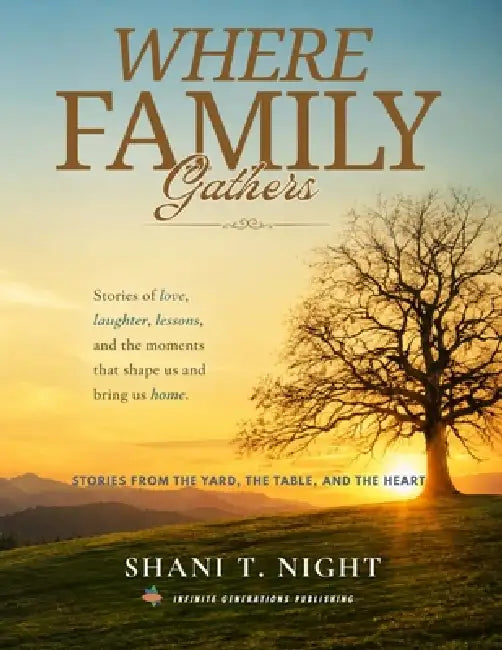 Where Family Gathers by Shani T. Night