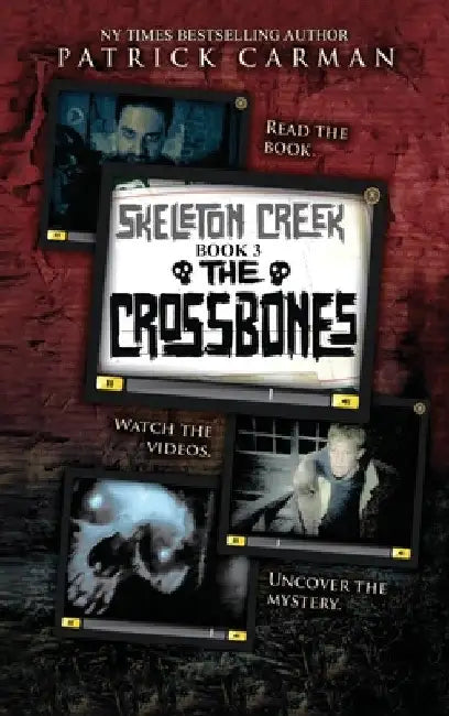 Crossbones: Skeleton Creek #3 by Patrick Carman