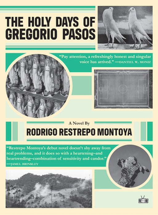 The Holy Days of Gregorio Pasos by Rodrigo Restrepo Montoya