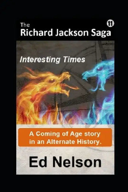 The Richard Jackson Saga: Book 11: Interesting Times by Ed Nelson