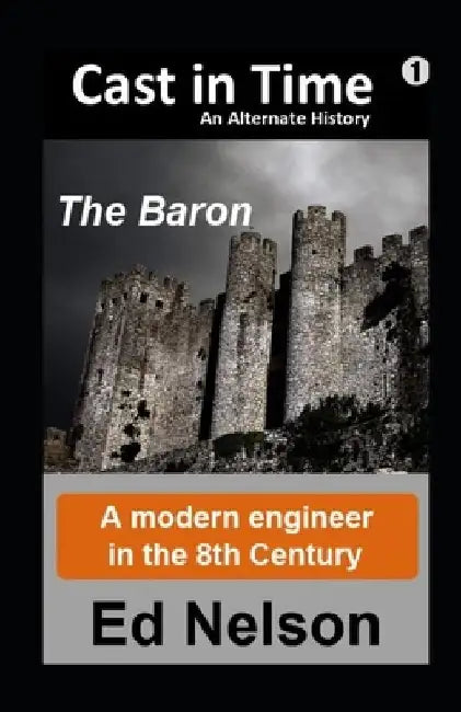 Cast in Time: Book 1: Baron by Ed Nelson