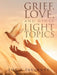Grief, Love, and Other Light Topics by Roy Faulkner