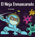 El Ninja Enmascarado: Un libro para niños sobre la bondad y la prevención de la propagación del racismo y los virus by Mary Nhin