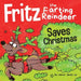 Fritz the Farting Reindeer Saves Christmas: A Story About a Reindeer's Superpower by Humor Heals Us
