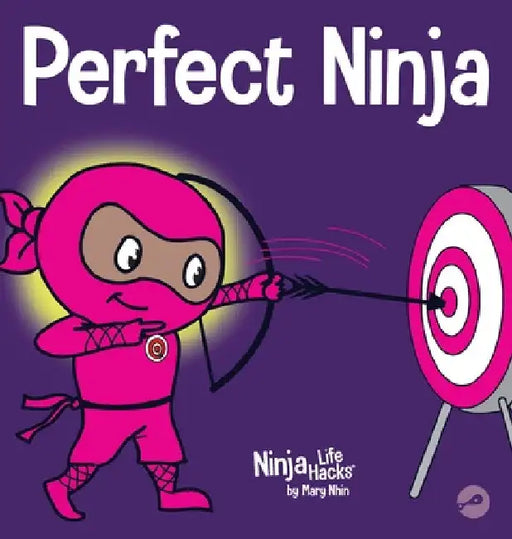 Perfect Ninja: A Children's Book About Developing a Growth Mindset by Mary Nhin