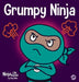 Grumpy Ninja: A Children's Book About Gratitude and Pespective by Mary Nhin