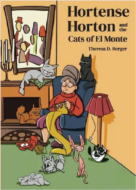 Hortense Horton and the Cats of El Monte by Berger, Theresa D.