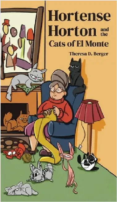 Hortense Horton and the Cats of El Monte by Berger, Theresa D.