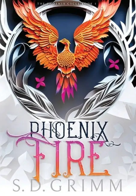 Phoenix Fire by S. D. Grimm