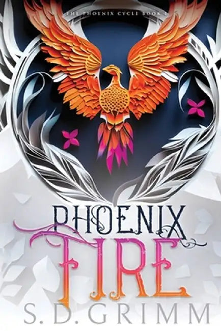 Phoenix Fire by S. D. Grimm