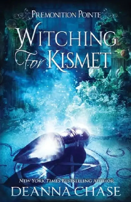 Witching For Kismet: A Paranormal Women's Fiction Novel by Deanna Chase