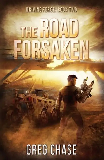 The Road Forsaken by Greg Chase