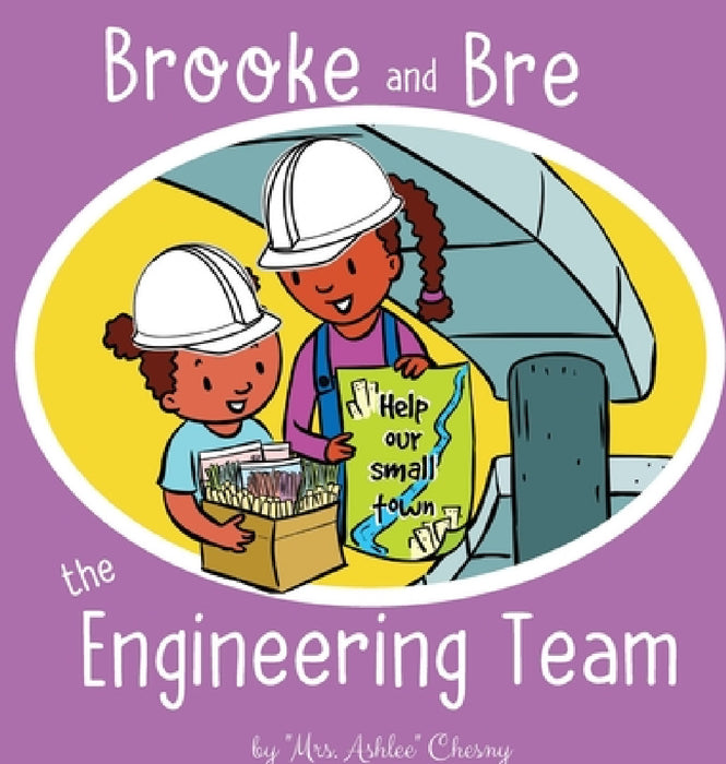Brooke and Bre the Engineering Team by Mrs Ashlee Chesny