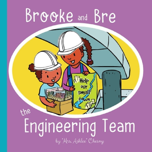 Brooke and Bre the Engineering Team by Mrs Ashlee Chesny