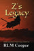 Z's Legacy by Rlm Cooper