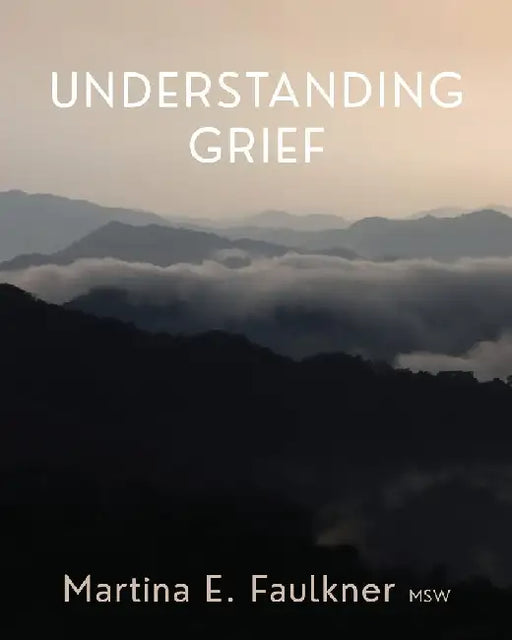 Understanding Grief by Martina E. Faulkner