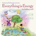 Everything is Energy (including you!) by Frances E. Vail