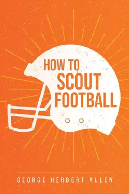 How to Scout Football by George Allen