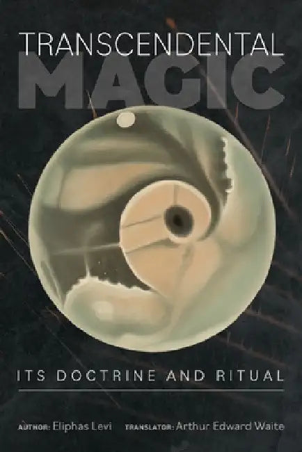 Transcendental Magic: Its Doctrine and Ritual by Eliphas Levi