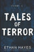 Tales of Terror: Volume 2 by Ethan Hayes