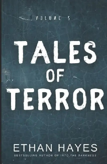 Tales of Terror: Volume 5 by Ethan Hayes