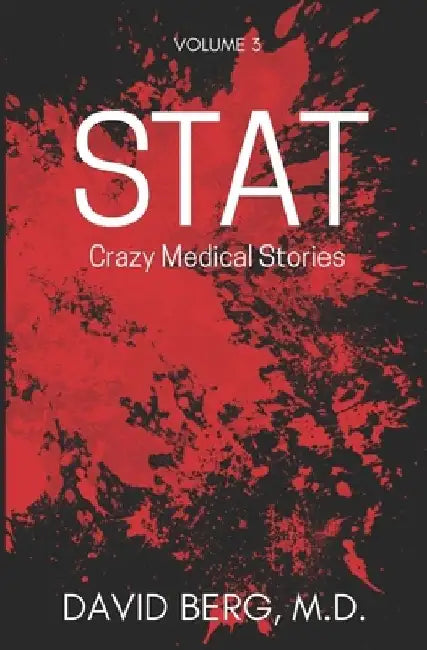 Stat: Crazy Medical Stories: Volume 3 by David Berg