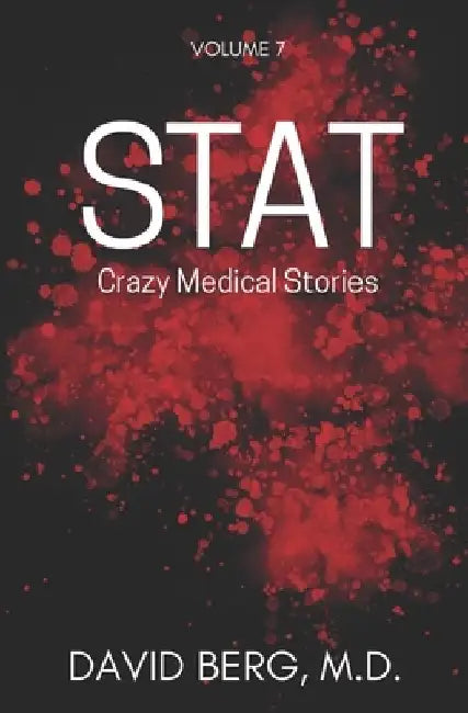 Stat: Crazy Medical Stories: Volume 7 by David Berg