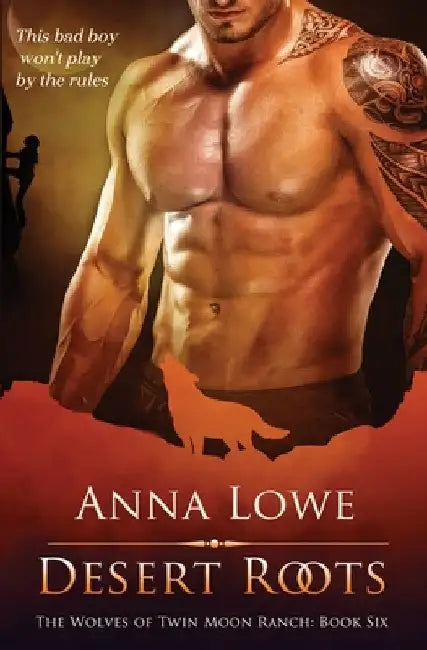Desert Roots by Anna Lowe