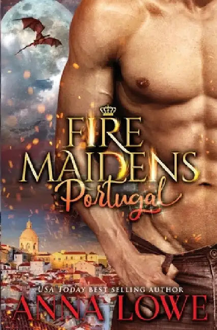 Fire Maidens: Portugal by Anna Lowe