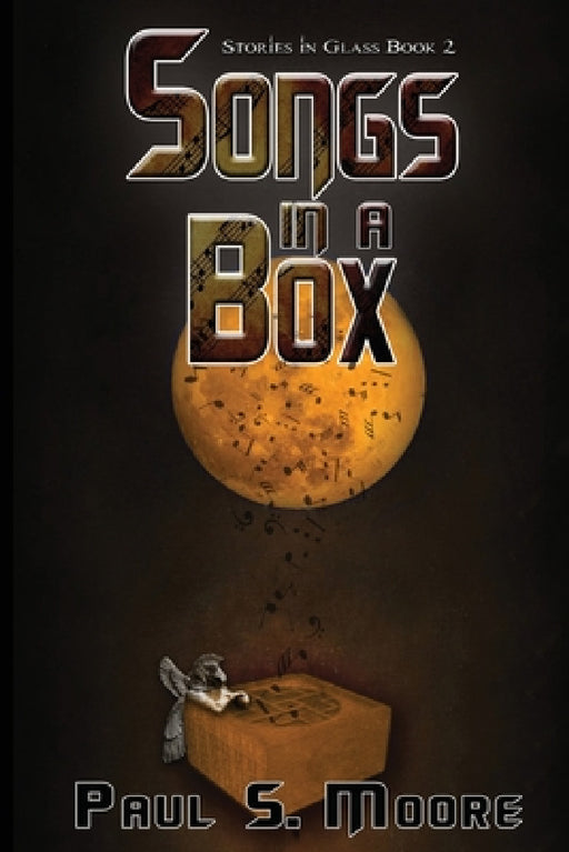 Songs in a Box by Paul S. Moore