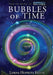 Bubbles of Time by Lorna Hopkins Keith