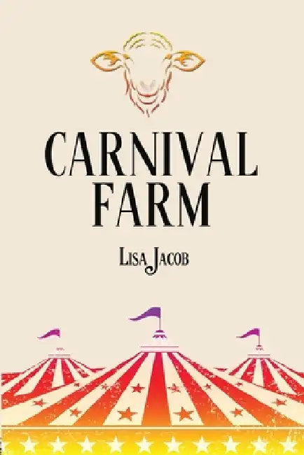 Carnival Farm by Lisa Jacob
