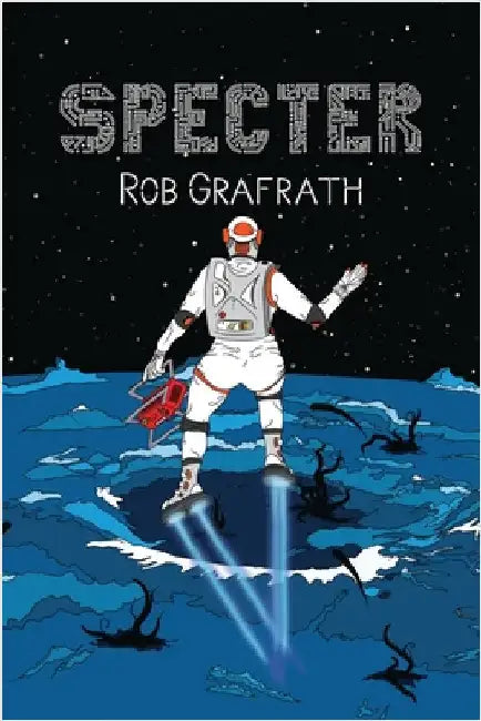 Specter: Zeta Trilogy, Book Three by Grafrath, Rob