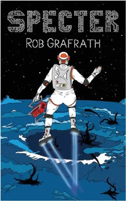 Specter: Zeta Trilogy, Book Three by Grafrath, Rob