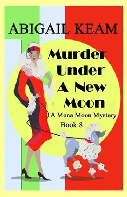 Murder Under A New Moon: A 1930s Mona Moon Historical Cozy Mystery by Abigail Keam