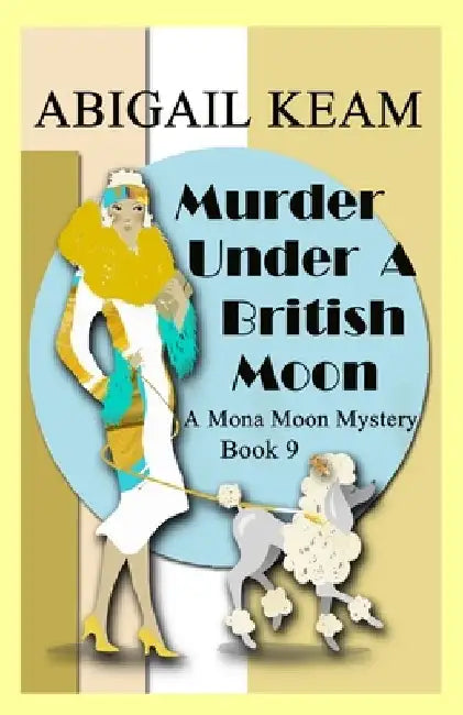 Murder Under A British Moon: A 1930s Mona Moon Historical Cozy Mystery by Abigail Keam