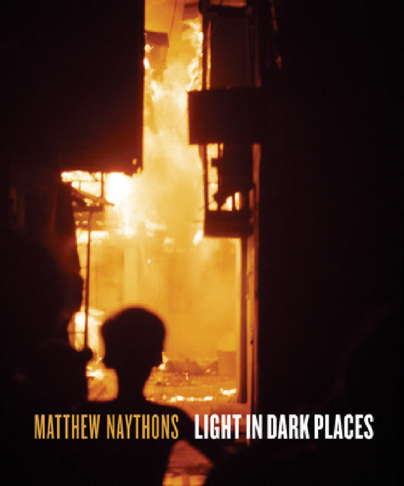 Light in Dark Places by Matthew Naythons